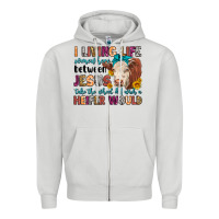 Dove Grey i living life somewhere between jesus take the whe Zipper Hoodie - LillyAllenDesigns