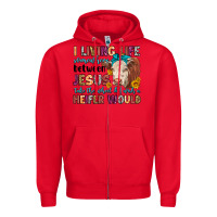 Red i living life somewhere between jesus take the whe Zipper Hoodie - LillyAllenDesigns