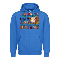 True Royal i living life somewhere between jesus take the whe Zipper Hoodie - LillyAllenDesigns