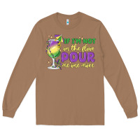Toasted Coconut if i'm not on the floor pour me one more Long Sleeve Tee - MaliasSmallBusiness