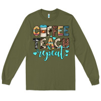 Army Green coffee teach repeat Long Sleeve Tee - JahusDesignShop