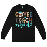 Black coffee teach repeat Long Sleeve Tee - JahusDesignShop