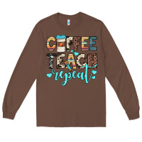 Chestnut coffee teach repeat Long Sleeve Tee - JahusDesignShop