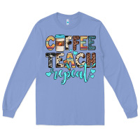Colony Blue coffee teach repeat Long Sleeve Tee - JahusDesignShop