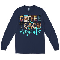 Navy coffee teach repeat Long Sleeve Tee - JahusDesignShop