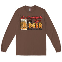 Chestnut crawfish and beer that's why i'm here Long Sleeve Tee - MaliasSmallBusiness