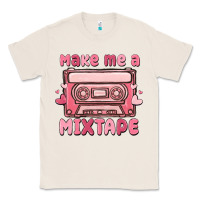 Natural make me a mixtape Classic Tee - MaliasSmallBusiness