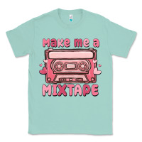 Seafoam make me a mixtape Classic Tee - MaliasSmallBusiness