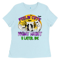 Baby Blue Feeling Cute Might Haunt U Later Ladies Tee - texasbilliewilder