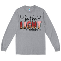 Heather Grey be the light Long Sleeve Tee - MaliasSmallBusiness