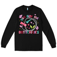 Black you give me butterflies Long Sleeve Tee - MaliasSmallBusiness