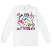 White you give me butterflies Long Sleeve Tee - MaliasSmallBusiness