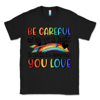 Black be careful who you hate Classic Tee - MaliasSmallBusiness