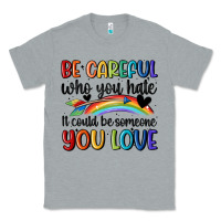 Heather Grey be careful who you hate Classic Tee - MaliasSmallBusiness