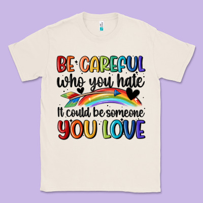 Be Careful Who You Hate Classic Tee Designed By Maliassmallbusiness