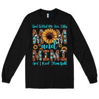 Black god gifted me two titles mom and mimi  and i rock them both Long Sleeve Tee - JahusDesignShop