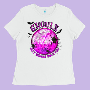 Ghouls Just Wanna Have Fun Ladies Tee Designed By Texasbilliewilder