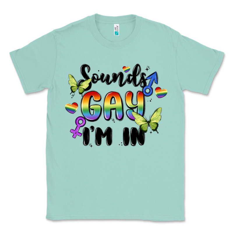 Sounds Gay I'm In Classic Tee by MaliasSmallBusiness | Teevron