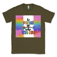 Army Green be proud of who you are Classic Tee - MaliasSmallBusiness