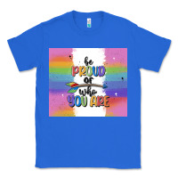 True Royal be proud of who you are Classic Tee - MaliasSmallBusiness