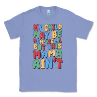 Colony Blue my child may be non verbal but this mama ain't Classic Tee - MaliasSmallBusiness