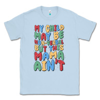Dusty Blue my child may be non verbal but this mama ain't Classic Tee - MaliasSmallBusiness