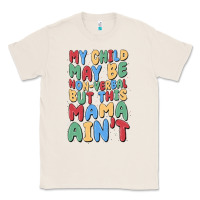 Natural my child may be non verbal but this mama ain't Classic Tee - MaliasSmallBusiness
