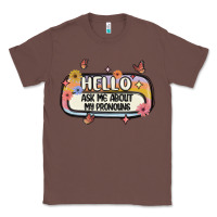 Chestnut ask me about my pronouns Classic Tee - MaliasSmallBusiness
