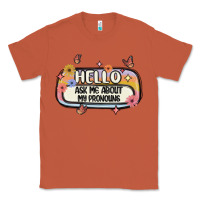 Copper ask me about my pronouns Classic Tee - MaliasSmallBusiness