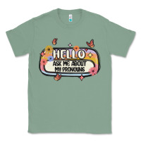 Sage ask me about my pronouns Classic Tee - MaliasSmallBusiness