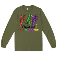 Army Green i'm just here for the crawfish Long Sleeve Tee - MaliasSmallBusiness