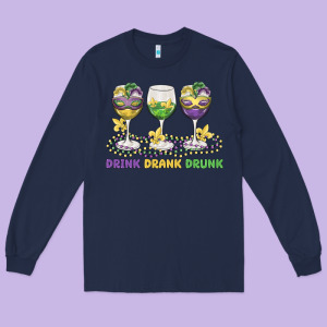Drink Drank Drunk Long Sleeve Tee Designed By Maliassmallbusiness