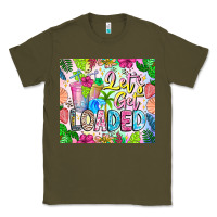 Army Green Lets Get Loaded Classic Tee - CowhideDigitalArt