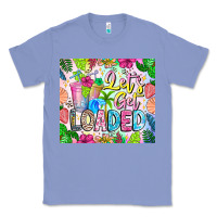 Colony Blue Lets Get Loaded Classic Tee - CowhideDigitalArt