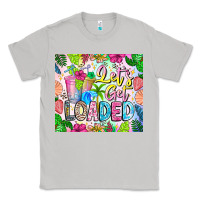 Moon Dust Lets Get Loaded Classic Tee - CowhideDigitalArt
