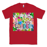 Red Lets Get Loaded Classic Tee - CowhideDigitalArt