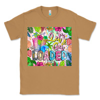 Toasted Coconut Lets Get Loaded Classic Tee - CowhideDigitalArt