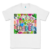 White Lets Get Loaded Classic Tee - CowhideDigitalArt