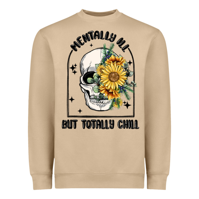 Mentally Ill But Totally Chill Heavyweight Sweatshirt by MaliasSmallBusiness | Teevron
