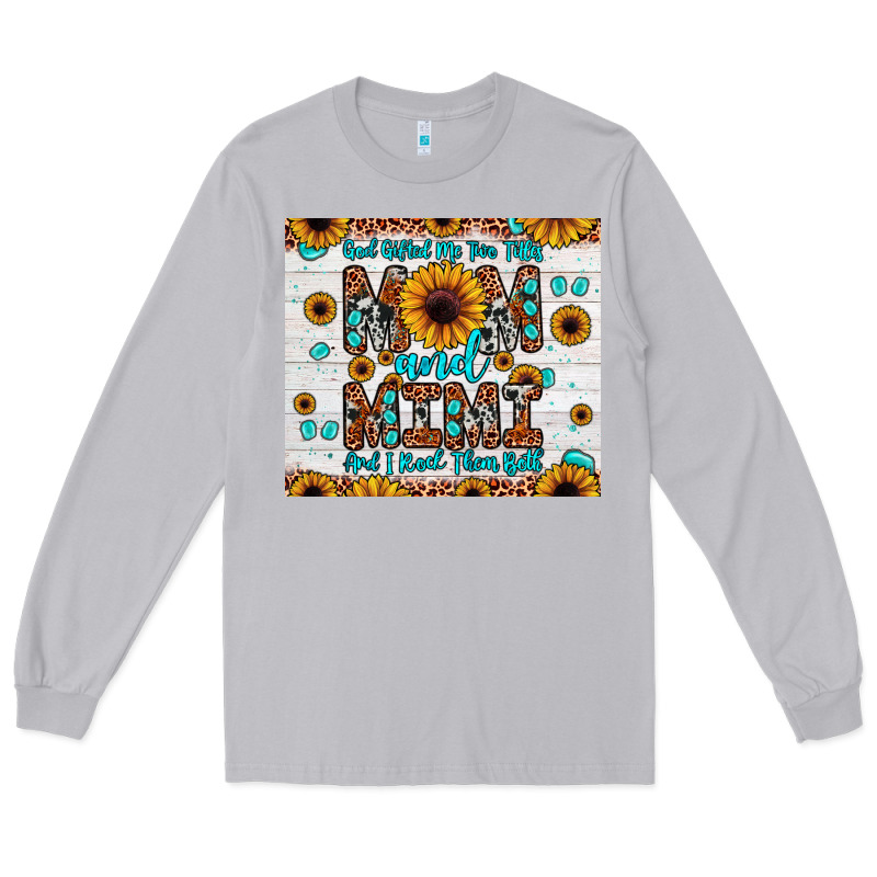 God Gifted Me Two Titles Mom And Mimi And I Rock Them Both Long Sleeve Tee by JahusDesignShop | Teevron