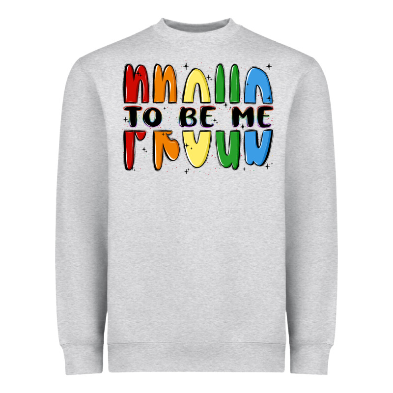 Proud To Be Me Heavyweight Sweatshirt by MaliasSmallBusiness | Teevron