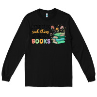 Black there is no such thing as too many books Long Sleeve Tee - MaliasSmallBusiness