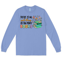 Colony Blue there is no such thing as too many books Long Sleeve Tee - MaliasSmallBusiness
