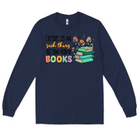 Navy there is no such thing as too many books Long Sleeve Tee - MaliasSmallBusiness