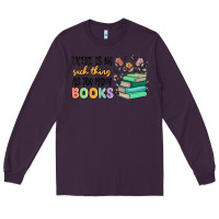 Plum there is no such thing as too many books Long Sleeve Tee - MaliasSmallBusiness