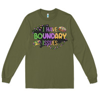 Army Green ı have boundary ıssues Long Sleeve Tee - MaliasSmallBusiness