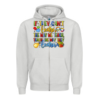 Dove Grey if they can't learn the way we teach teach the  wa Zipper Hoodie - LillyAllenDesigns