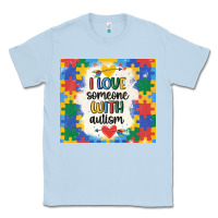 Dusty Blue ı love someone with autism Classic Tee - MaliasSmallBusiness
