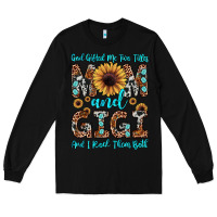Black god gifted me two titles mom and gigi  and i rock them both Long Sleeve Tee - JahusDesignShop