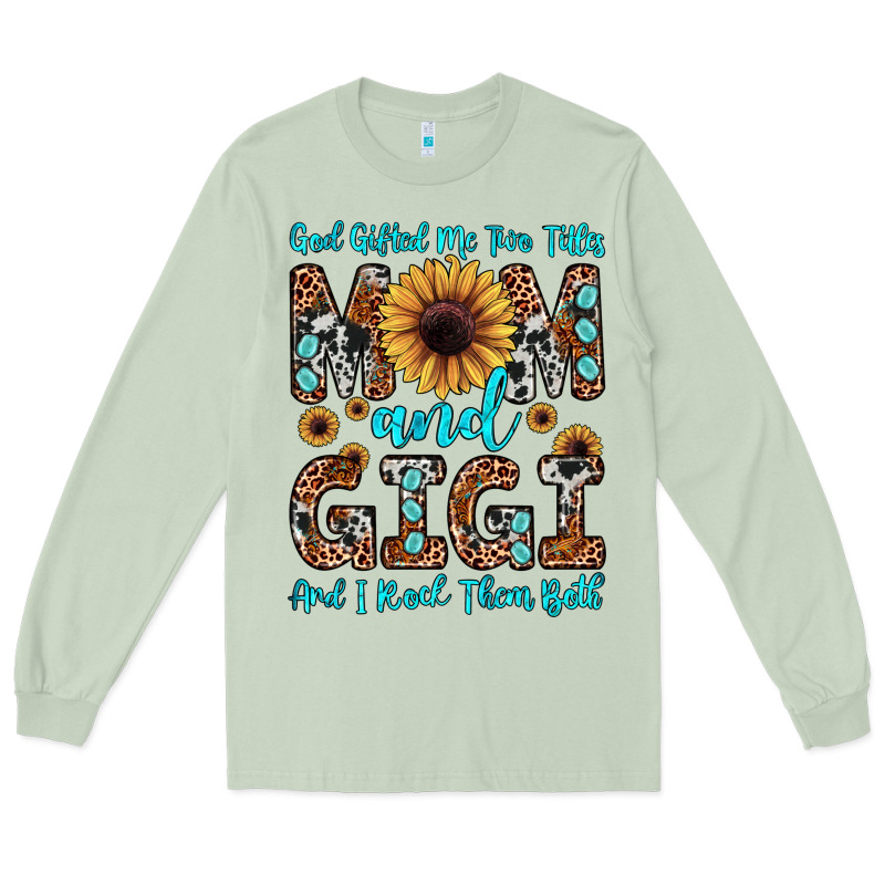 God Gifted Me Two Titles Mom And Gigi  And I Rock Them Both Long Sleeve Tee by JahusDesignShop | Teevron
